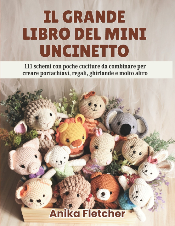 Livro IL GRANDE LIBRO DEL MINI UNCINETTO Anika Fletcher