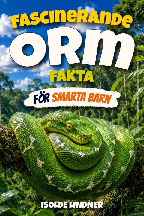 Book Fascinerande ormfakta för smarta barn Isolde Lindner