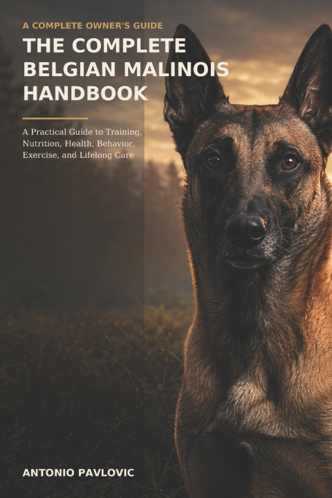 Livro The Complete Belgian Malinois Handbook Antonio Pavlovic