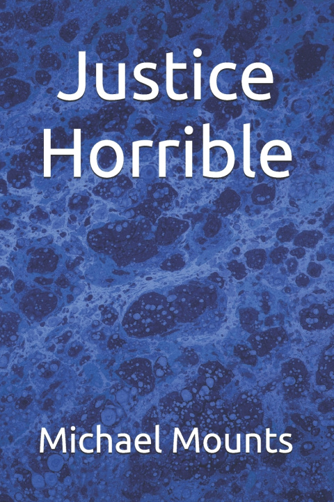 Libro Justice Horrible Michael Mounts