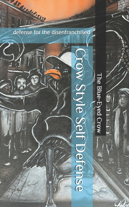 Libro Crow Style Self Defense The Blue-Eyed Crow