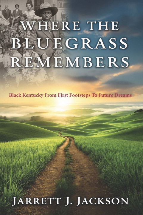 Carte Where The Bluegrass Remembers Jarrett J. Jackson