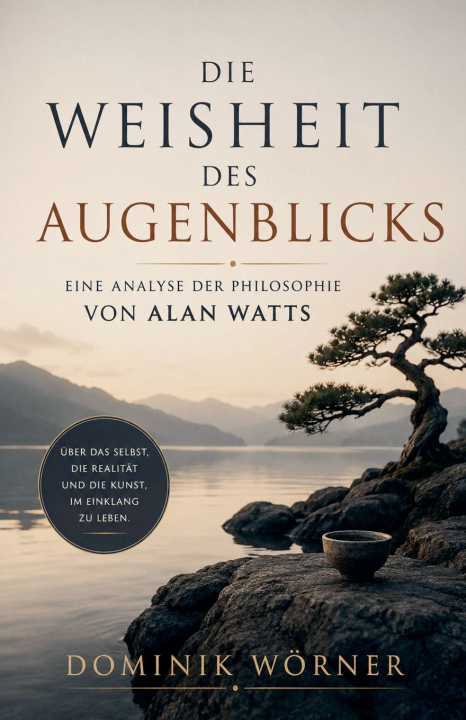 Książka Die Weisheit des Augenblicks Dominik Wörner