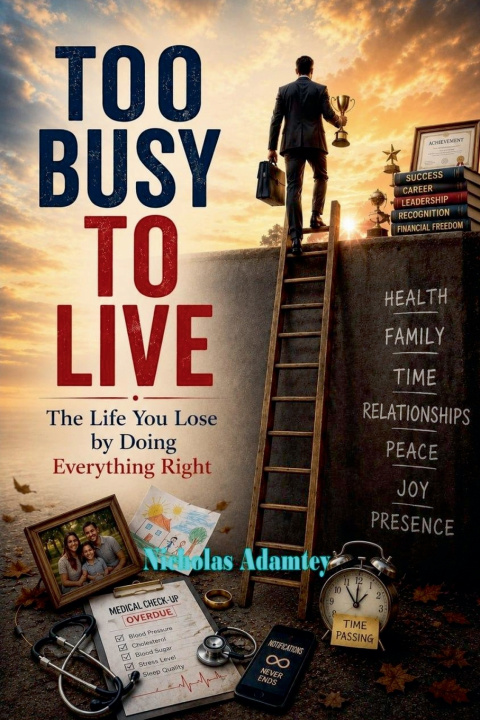 Libro Too Busy to Live Nicholas Adamtey