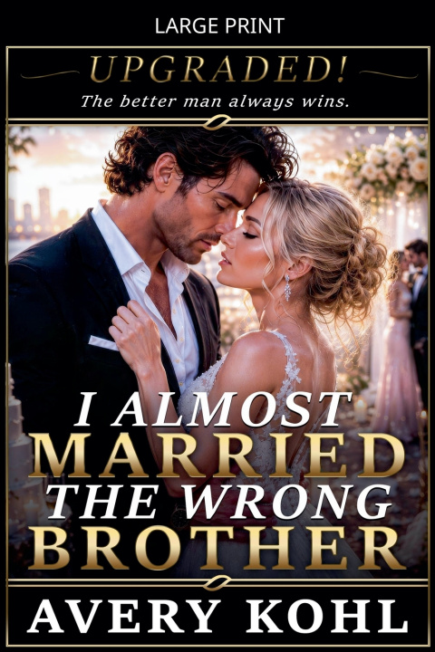 Knjiga I Almost Married The Wrong Brother Avery Kohl
