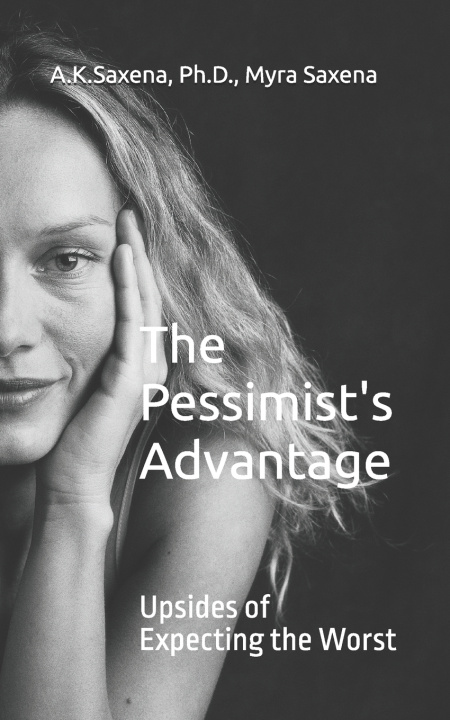 Libro The Pessimist's Advantage Myra Saxena