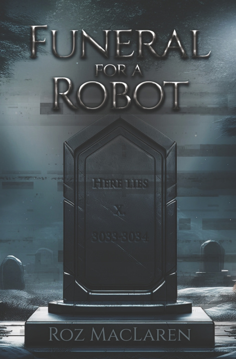 Buch Funeral for a Robot Roz MacLaren