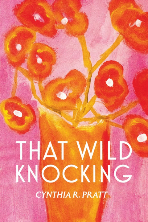 Buch That Wild Knocking Cynthia R. Pratt