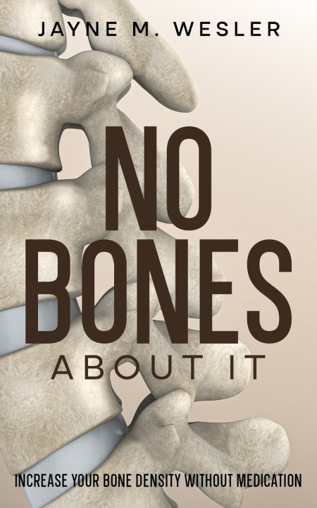 Libro No Bones About It Jayne M. Wesler