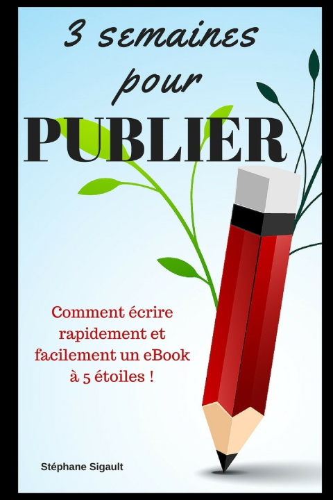 Könyv 3 semaines pour publier Stéphane Sigault