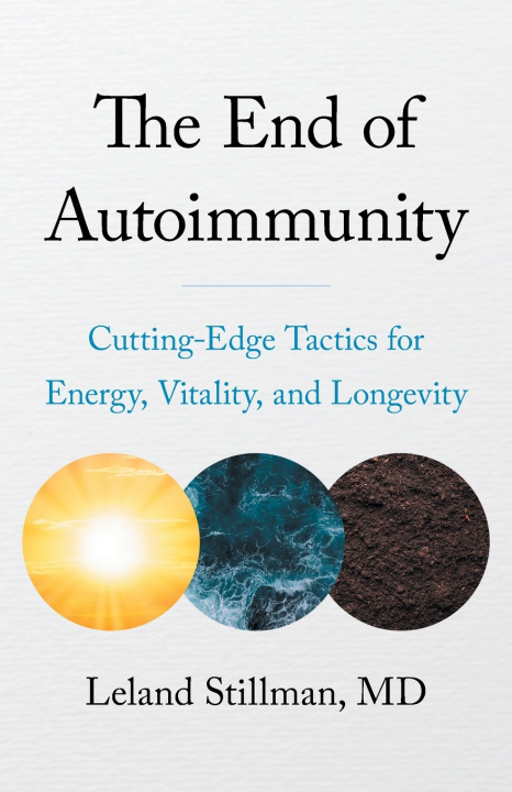 Knjiga The End of Autoimmunity Leland Stillman
