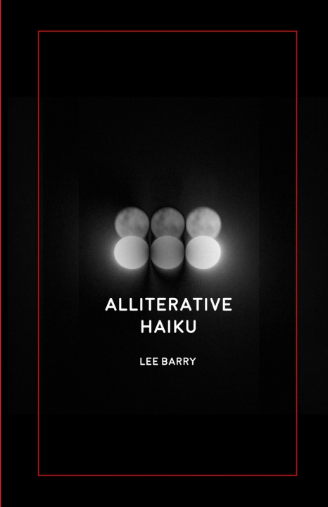 Kniha Alliterative Haiku Lee Barry
