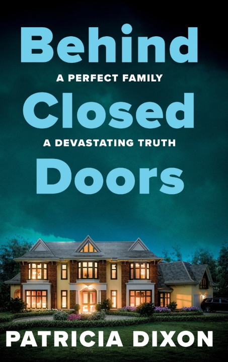 Kniha Behind Closed Doors Patricia Dixon