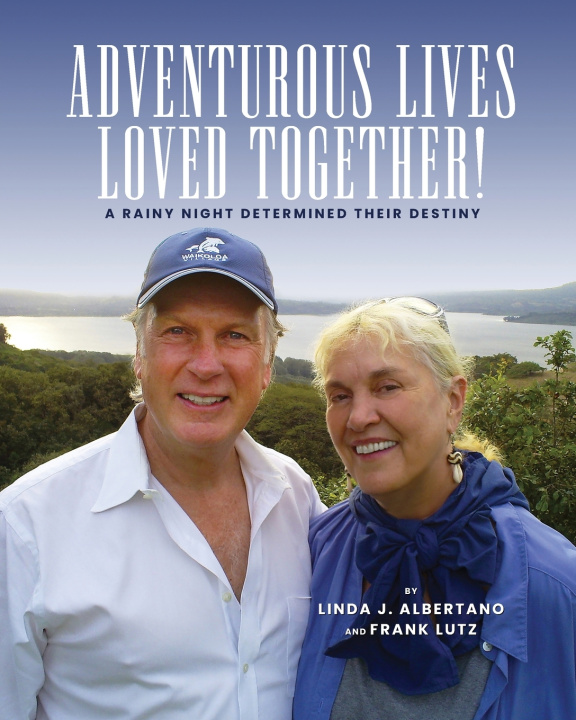 Buch ADVENTUROUS LIVES LOVED TOGETHER! Linda J Albertano