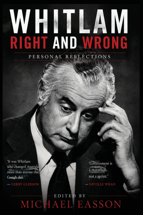 Book Whitlam Right and Wrong Michael Easson