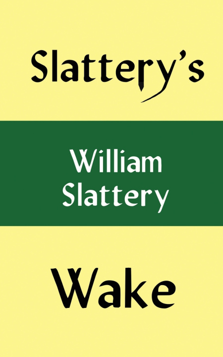 Kniha Slattery's Wake William Slattery