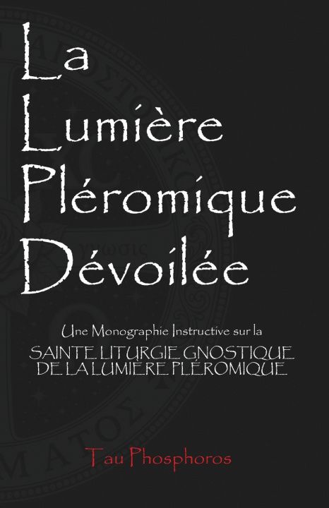 Kniha La Lumière Pléromique Dévoilée Tau Phosphoros