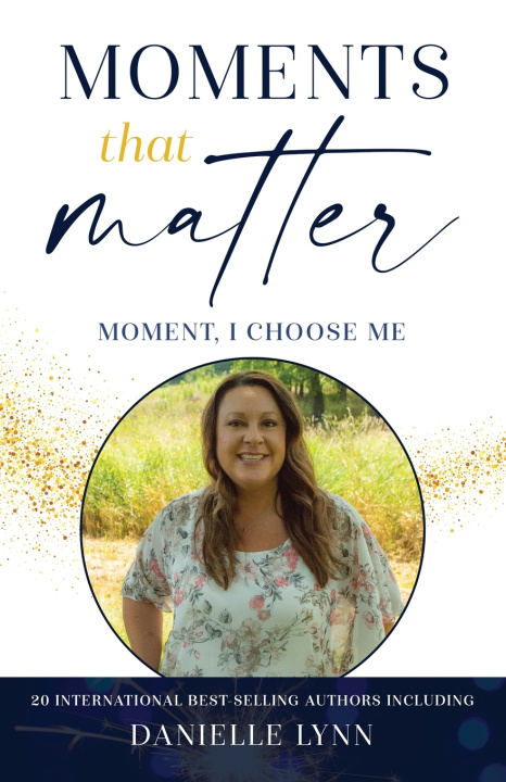 Kniha Moments That Matter Danielle Lynn