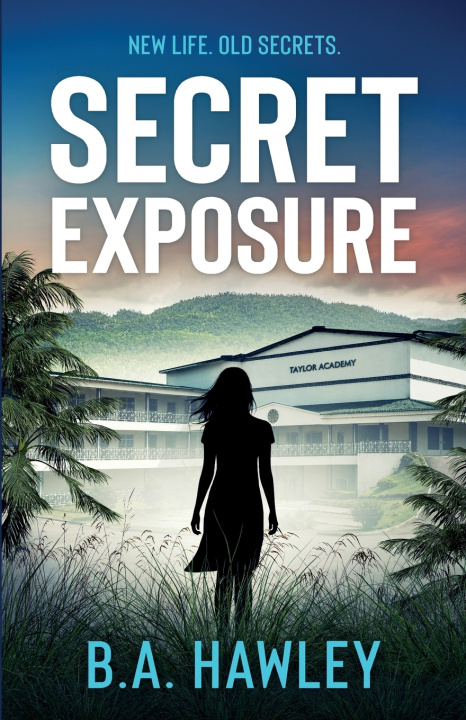 Könyv Secret Exposure B. A. Hawley