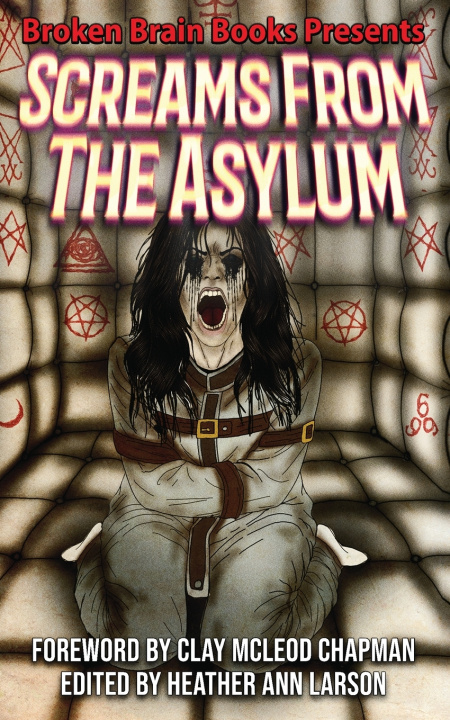 Könyv Screams From The Asylum Broken Brain Books