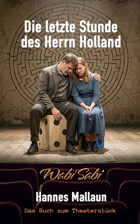 Könyv Die letzte Stunde des Herrn Holland oder Wabi Sabi Hannes Mallaun