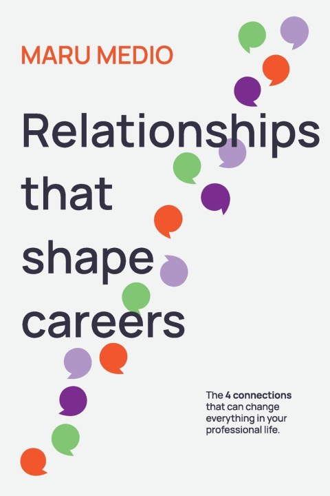Könyv Relationships That Build Careers Maru Medio