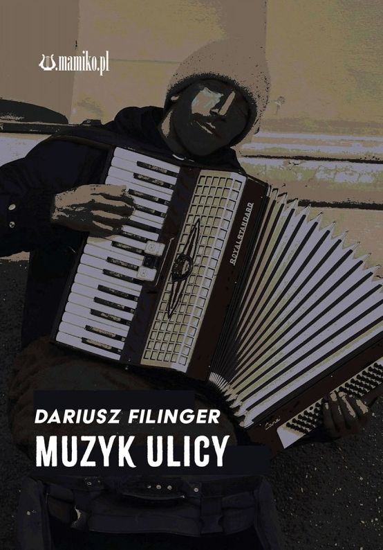 Könyv Muzyk ulicy Dariusz Filinger