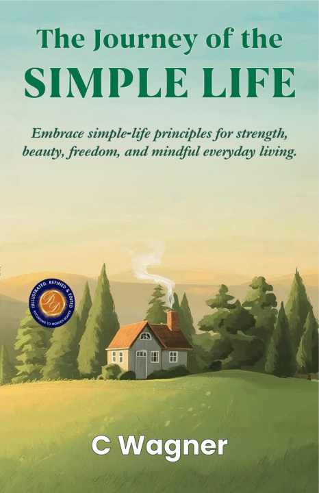 Kniha The Journey of the Simple Life (Illustrated, Refined & Edited) C Wagner