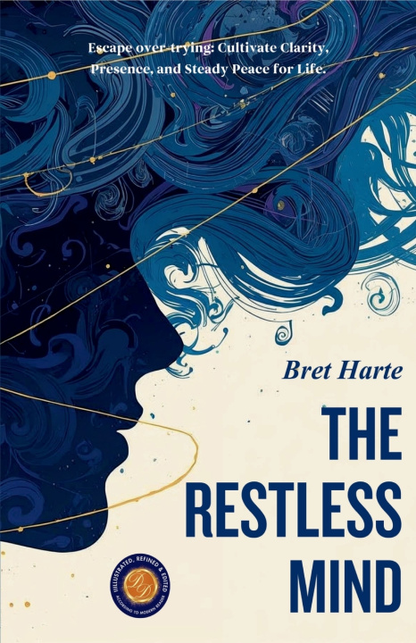Könyv The Restless Mind (Illustrated, Refined & Edited) Bret Harte
