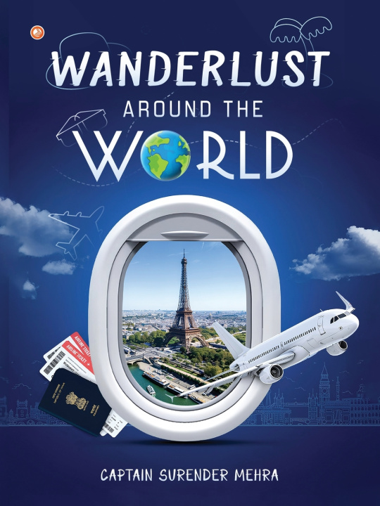 Knjiga Wanderlust around the World Captain Surender Mehra