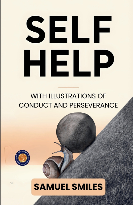 Könyv Self Help with Illustrations of Conduct and Perseverance Samuel Smiles