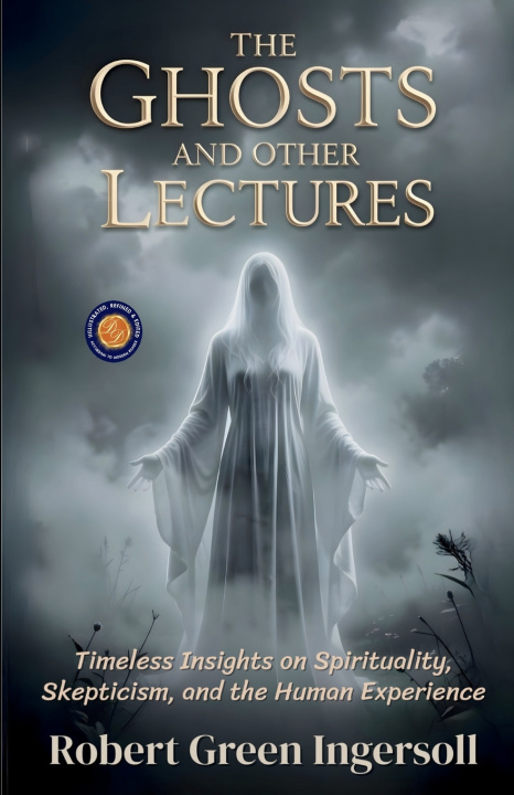 Könyv The Ghosts and Other Lectures Robert Green Ingersoll