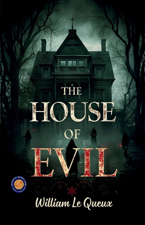 Knjiga The House of Evil William Le Queux
