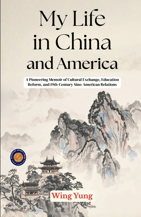 Buch My Life in China and America Yung Wing