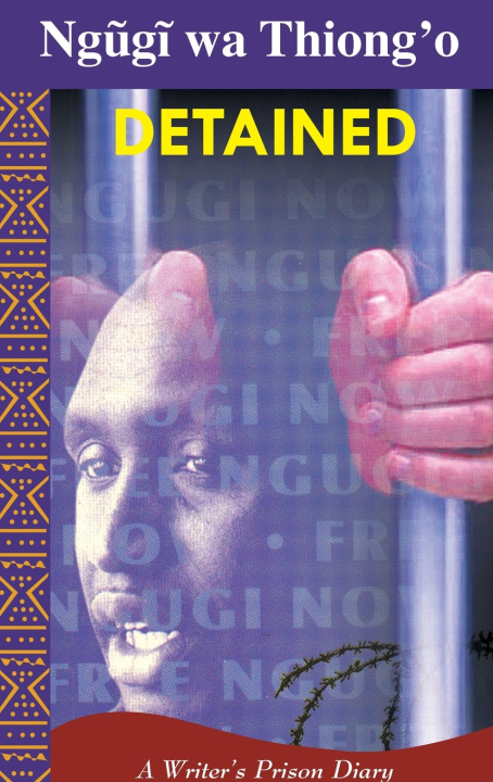 Kniha Detained! Ngugi wa Thiong'o