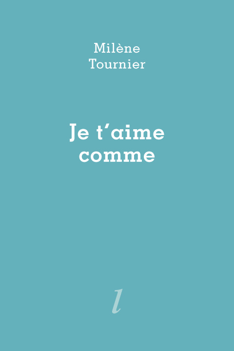 Book Je t'aime comme TOURNIER