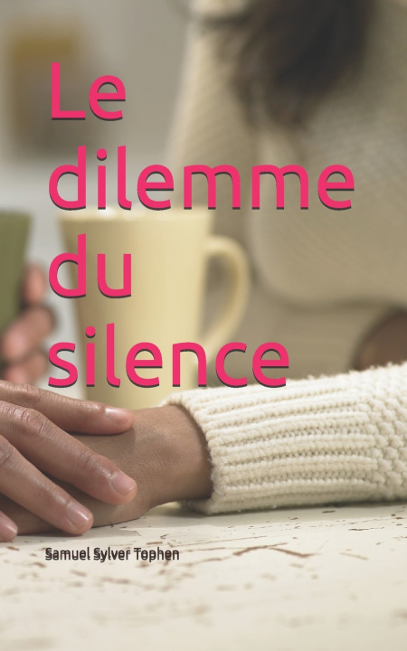 Buch Le dilemme du silence Samuel Sylver Tophen