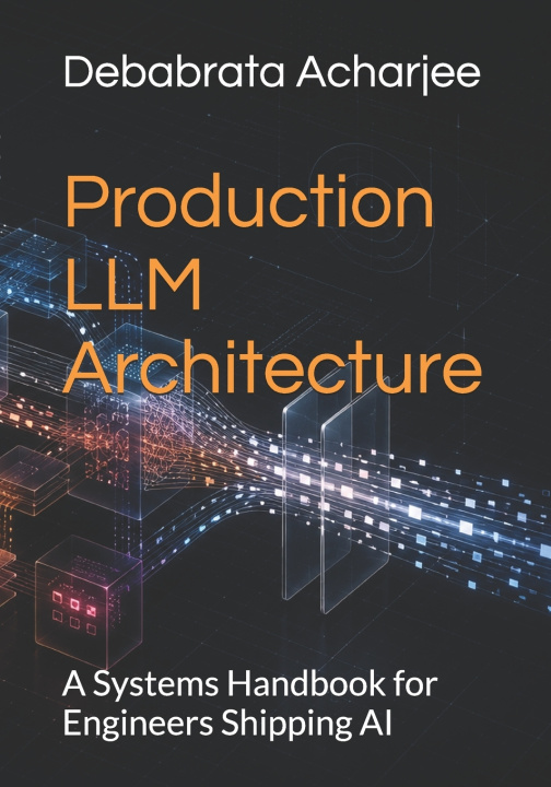 Könyv Production LLM Architecture Debabrata Acharjee