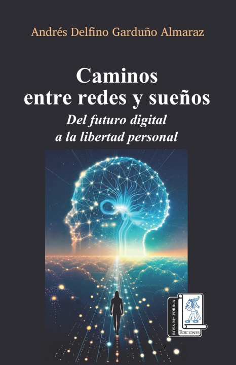 Kniha Caminos entre redes y sueños Andrés Delfino Garduño Almaraz