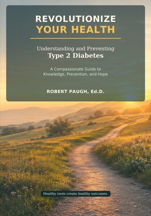 Könyv Revolutionize Your Health Robert Paugh Ed.D.