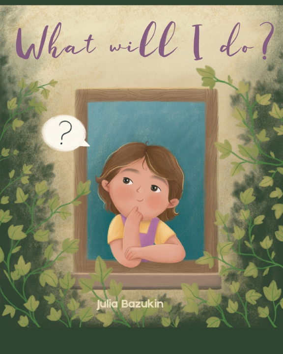 Book What Will I Do? Julia Bazukin