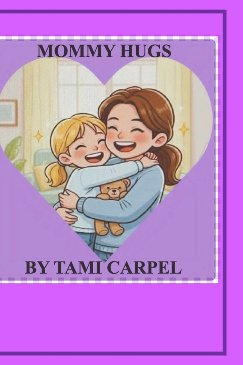 Book Mommy Hugs Tami Carpel