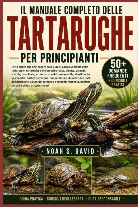 Könyv IL MANUALE COMPLETO DELLE TARTARUGHE PER PRINCIPIANTI Noah S. David