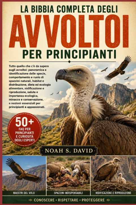 Könyv LA BIBBIA COMPLETA DEGLI AVVOLTOI PER PRINCIPIANTI Noah S. David