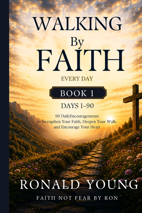 Könyv Walking By Faith Every Day Ronald Dean Young