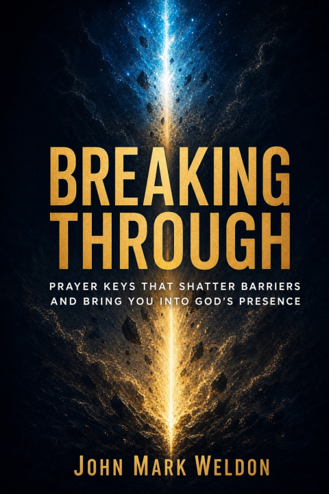 Book BREAKING THROUGH John Mark Weldon