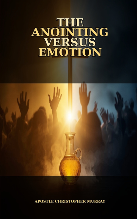 Book The Anointing Versus Emotion Christopher Murray