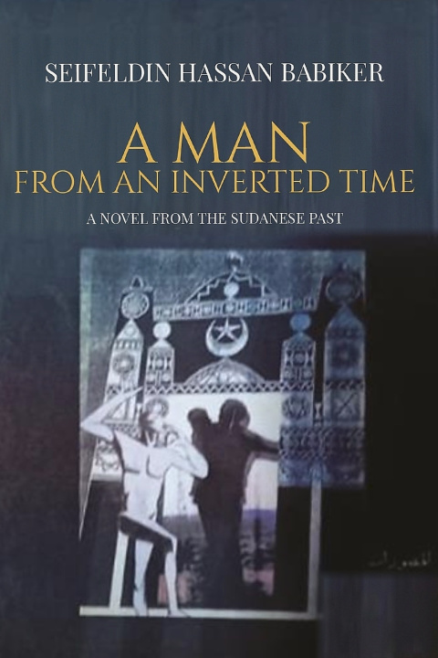 Kniha A Man From an Inverted Time Seifal-din Hassan Babiker