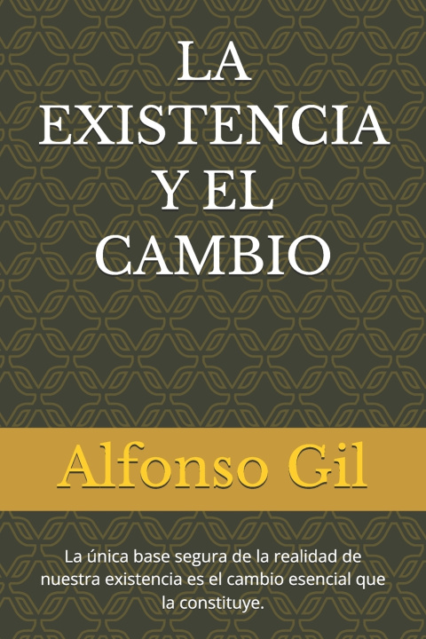 Kniha LA EXISTENCIA Y EL CAMBIO Alfredo Gil V.