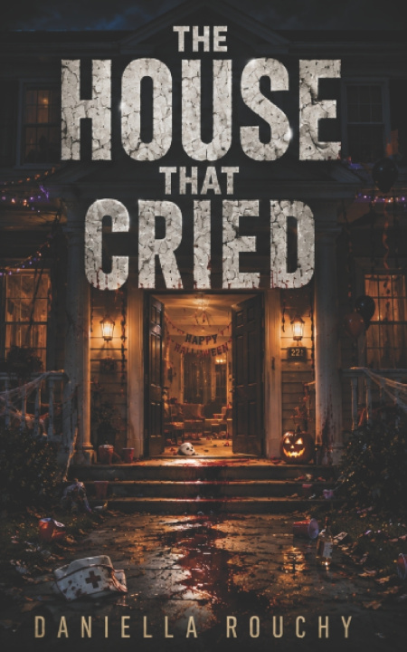 Book THE HOUSE THAT CRIED Daniella Rouchy